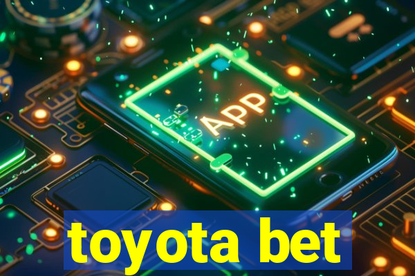 toyota bet